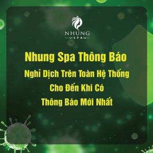 Thông Báo: Nhung Spa Xin Thông Báo Đến Toàn Thể Quý Khách