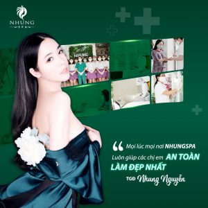 An Toàn – Uy Tín – An Tâm Làm Đẹp Tại Nhung Spa