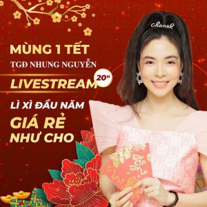 LÌ XÌ ĐẦU NĂM GIÁ RẺ NHƯ CHO CÙNG TGĐ NHUNG NGUYỄN – VÀO 20H MÙNG 1 TẾT