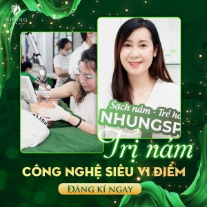 Sạch Nám – Công Nghệ Trị Nám Siêu Vi Điểm Cao Cấp tại Nhung Spa