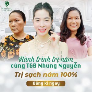 BOOK LỊCH TRỊ NÁM ĐỘC QUYỀN SIÊU VI ĐIỂM CHÍNH TAY TGĐ NHUNG NGUYỄN ĐIỀU TRỊ TẠI 17 CƠ SỞ NHUNG SPA